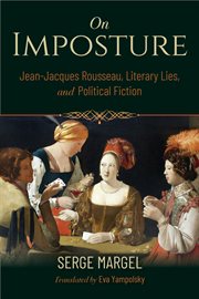 ON IMPOSTURE : jean-jacques rousseau, literary lies and political fiction cover image