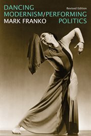 Dancing modernism performing politics cover image