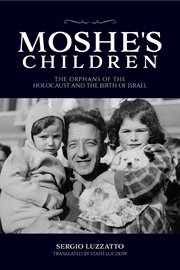 Moshe's Children : The Orphans of the Holocaust and the Birth of Israel cover image