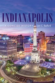Indianapolis : A Concise History. Heartland History cover image