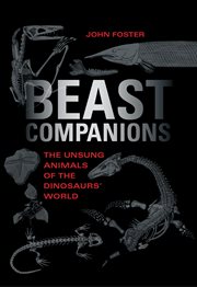 Beast Companions : The Unsung Animals of the Dinosaurs' World. Life of the Past cover image
