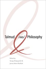 Talmud <i>and</i> Philosophy : Conjunctions, Disjunctions, Continuities cover image
