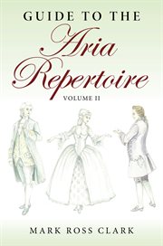 Guide to the Aria Repertoire, Volume II cover image