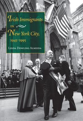 Cover image for Irish Immigrants In New York City, 1945-1995