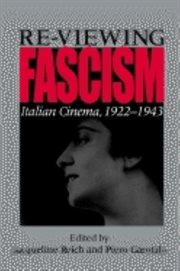 Re-viewing fascism: Italian cinema, 1922-1943 cover image