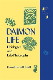 Daimon life: Heidegger and life-philosophy cover image