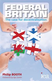 Federal Britain : the case for decentralisation cover image