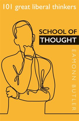 Cover image for School of Thought: 101 Great Liberal Thinkers