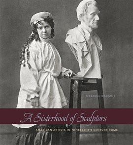 Cover image for A Sisterhood of Sculptors