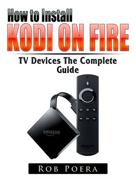 Cover image for Unlock Fire TV & TV Stick The Complete Guide