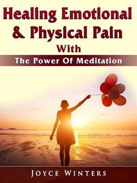 Cover image for Healing Emotional & Physical Pain With The Power Of Meditation