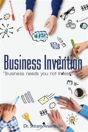 Business invention: business needs you not investment cover image