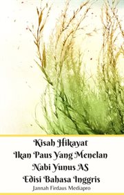 Kisah hikayat ikan paus yang menelan nabi yunus as edisi bahasa inggris cover image