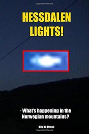 Hessdalen lights!. - What's happening in the Norwegian mountains? cover image