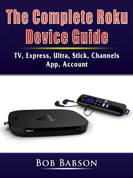 Cover image for The Complete Roku Device Guide