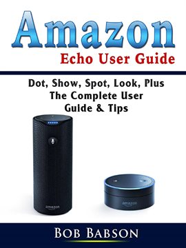 Cover image for Amazon Echo User Guide