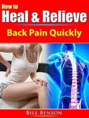 How to heal & relieve back pain quickly cover image