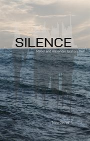 Silence : Mabel and Alexander Graham Bell cover image