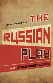 The Russian play and other short works cover image