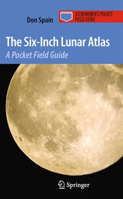 The six-inch lunar atlas : a pocket field guide cover image