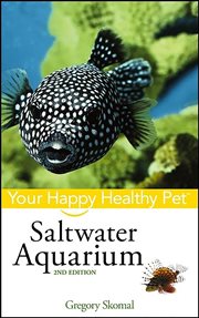 Saltwater Aquarium : Your Happy Healthy Pet cover image