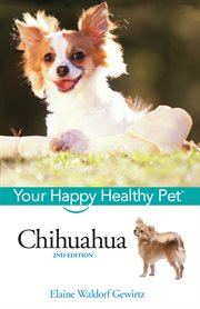Chihuahua : Your Happy Healthy Pet cover image