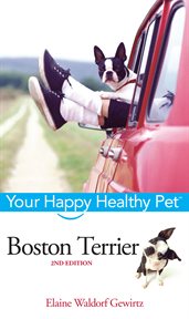 Boston Terrier : Your Happy Healthy Pet cover image