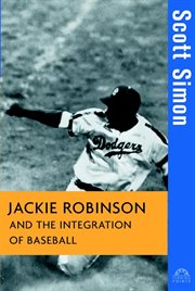 Jackie robinson and the integration of ball cover image