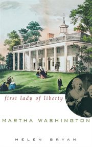 Martha Washington : first lady of liberty cover image