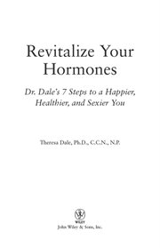 Revitalize your hormones : Dr. Dale's 7 steps to a happier, healthier, and sexier you cover image