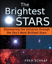 The Brightest Stars : Discovering the Universe through the Sky's Most Brilliant Stars cover image