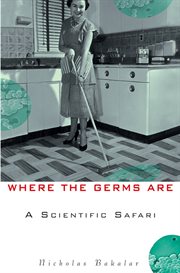 Where the germs are : a scientific safari cover image