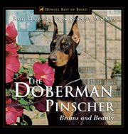 The Doberman pinscher : brains and beauty cover image
