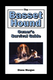 The basset hound owner's survival guide cover image