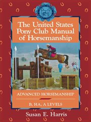 The United States Pony Club manual of horsemanship : basics for beginners, D level cover image
