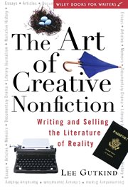 The art of creative nonfiction : writing and selling the literature of reality cover image