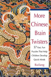 More Chinese brain twisters : 57 fast, fun puzzles that help children develop quick minds cover image