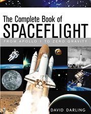 The complete book of spaceflight : from Apollo 1 to zero gravity cover image