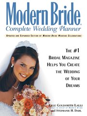 Modern bride complete wedding planner : the #1 bridal magazine helps you create the wedding of your dreams cover image