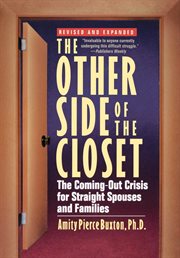 The other side of the closet : the coming-out crisis for straight spouses cover image
