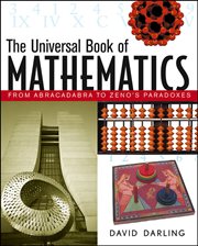 The universal book of mathematics : from Abracadabra to Zeno's paradoxes cover image