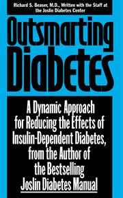 Outsmarting diabetes : a dynamic approach for reducing the effects of insulin-dependent diabetes cover image
