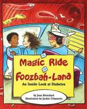 A magic ride in foozbah-land : an inside look at diabetes cover image