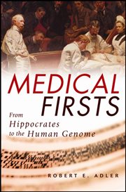 Medical firsts : from Hippocrates to the human genome cover image