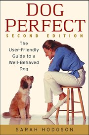 DogPerfect : the user-friendly guide to a well-behaved dog cover image