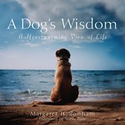 A dog's wisdom : a heartwarming view of life cover image