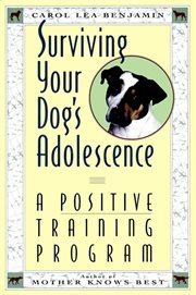 Surviving your dog's adolescence : a positive training program cover image