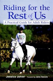 Riding for the rest of us. A Practical Guide for Adult Riders cover image
