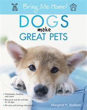 Bring me home! Dogs make great pets cover image