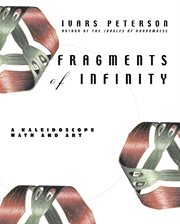 Fragments of infinity : a kaleidoscope of math and art cover image